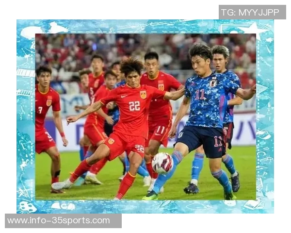 中国与日本足球的历史对抗与未来展望分析